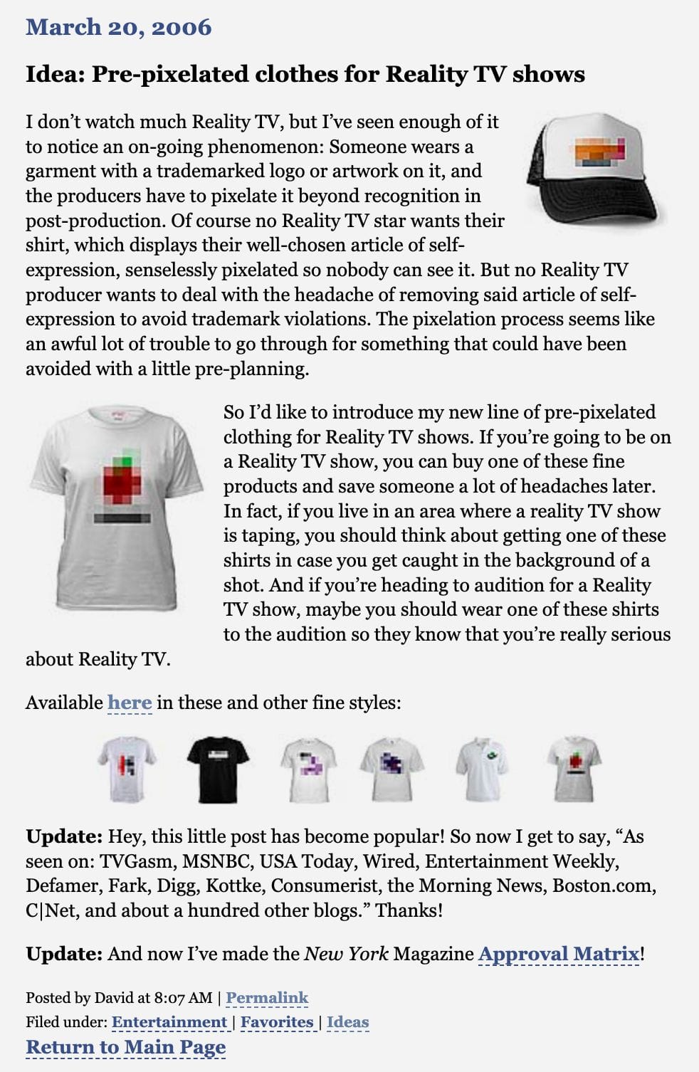 I actually made shirts available on CafePress — not because I thought anyone would buy them, but because I thought it made things funnier. I set zero markup. I found out the post blew up because CafePress called me to say I was selling hundreds of shirts and making no profit because I had no markup from the base price. Oops.